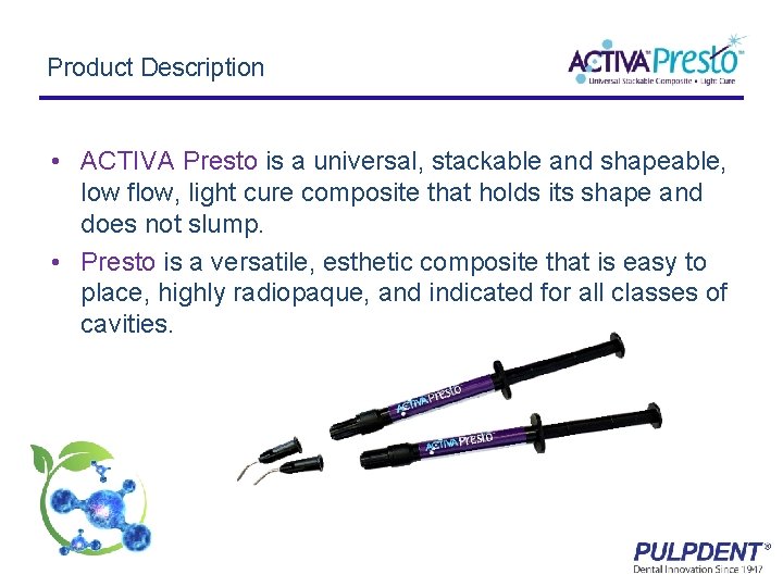 Product Description • ACTIVA Presto is a universal, stackable and shapeable, low flow, light