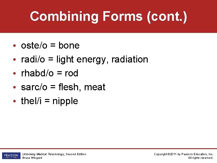 Combining Forms (cont. ) • • • oste/o = bone radi/o = light energy,