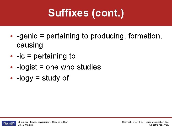 Suffixes (cont. ) • -genic = pertaining to producing, formation, causing • -ic =