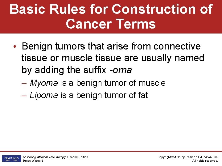 Basic Rules for Construction of Cancer Terms • Benign tumors that arise from connective
