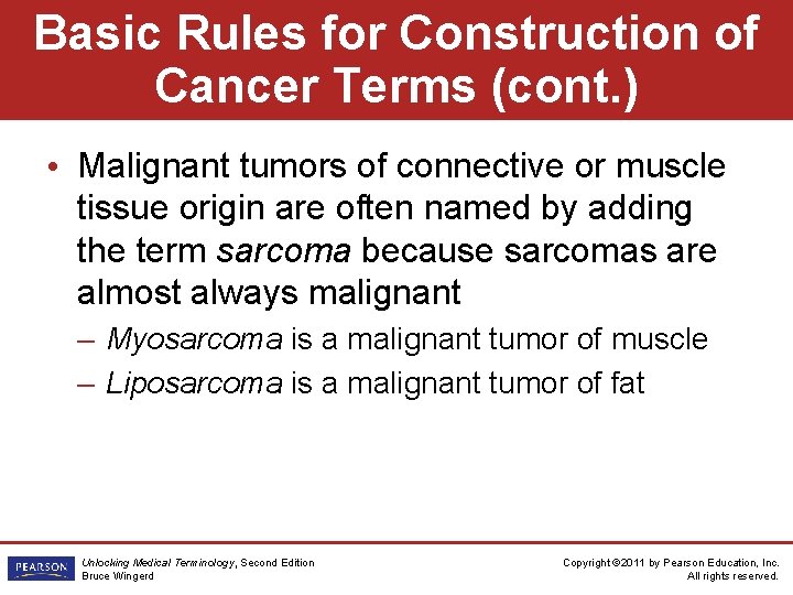 Basic Rules for Construction of Cancer Terms (cont. ) • Malignant tumors of connective