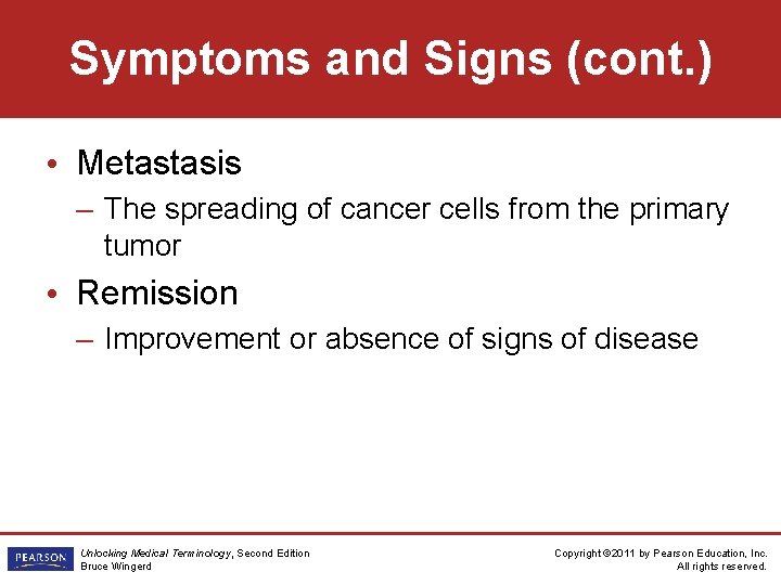 Symptoms and Signs (cont. ) • Metastasis – The spreading of cancer cells from