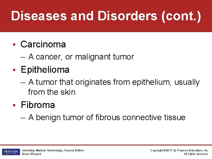 Diseases and Disorders (cont. ) • Carcinoma – A cancer, or malignant tumor •