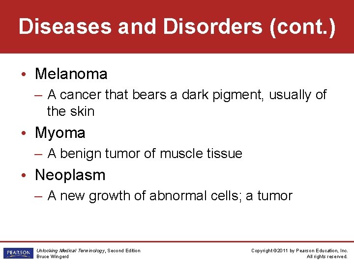 Diseases and Disorders (cont. ) • Melanoma – A cancer that bears a dark