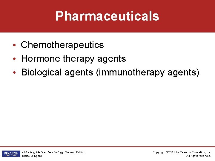 Pharmaceuticals • Chemotherapeutics • Hormone therapy agents • Biological agents (immunotherapy agents) Unlocking Medical