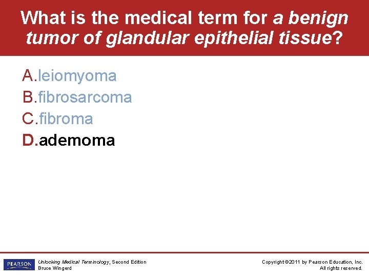 What is the medical term for a benign tumor of glandular epithelial tissue? A.