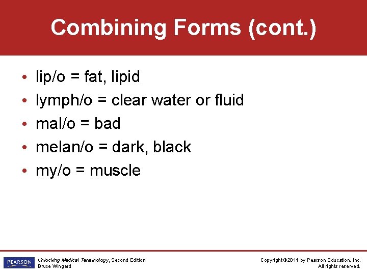 Combining Forms (cont. ) • • • lip/o = fat, lipid lymph/o = clear