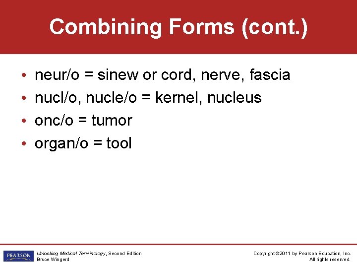 Combining Forms (cont. ) • • neur/o = sinew or cord, nerve, fascia nucl/o,