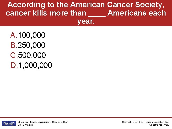 According to the American Cancer Society, cancer kills more than ____ Americans each year.