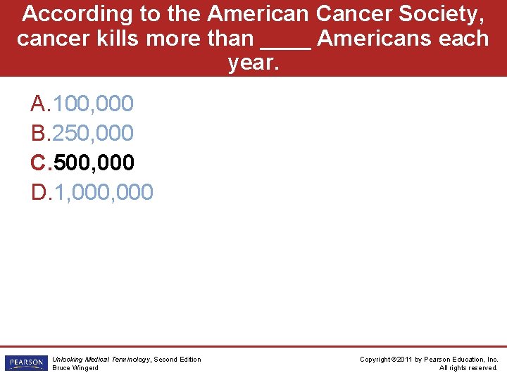 According to the American Cancer Society, cancer kills more than ____ Americans each year.