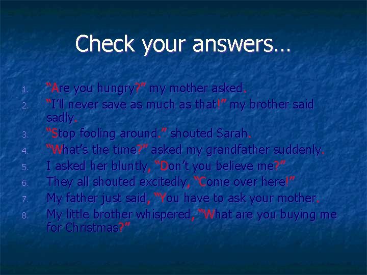 Check your answers… 1. 2. 3. 4. 5. 6. 7. 8. “Are you hungry?