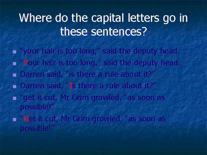 Where do the capital letters go in these sentences? n n n “your hair