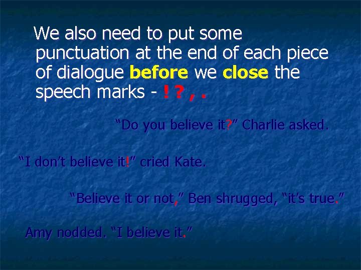 We also need to put some punctuation at the end of each piece of