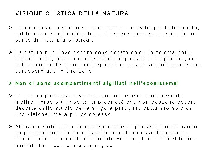 VISIONE OLISTICA DELLA NATURA Ø L'importanza di silicio sulla crescita e lo sviluppo delle