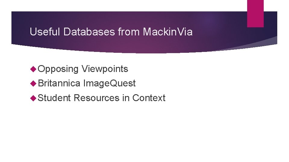 Useful Databases from Mackin. Via Opposing Viewpoints Britannica Image. Quest Student Resources in Context