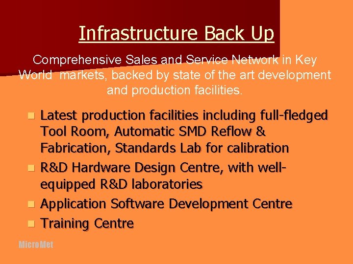 Infrastructure Back Up Comprehensive Sales and Service Network in Key World markets, backed by