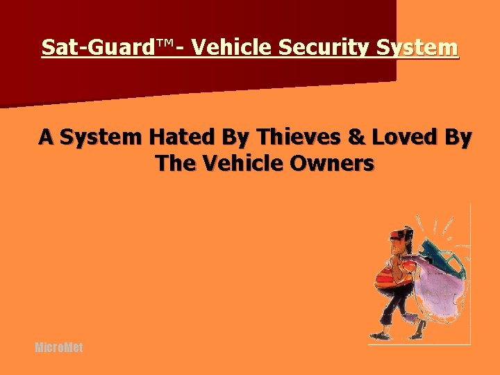 Sat-Guard™- Vehicle Security System A System Hated By Thieves & Loved By The Vehicle