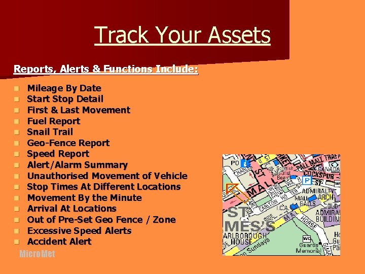 Track Your Assets Reports, Alerts & Functions Include: Mileage By Date Start Stop Detail