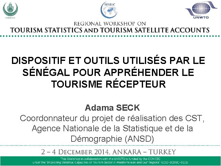 DISPOSITIF ET OUTILS UTILISÉS PAR LE SÉNÉGAL POUR APPRÉHENDER LE TOURISME RÉCEPTEUR Adama SECK