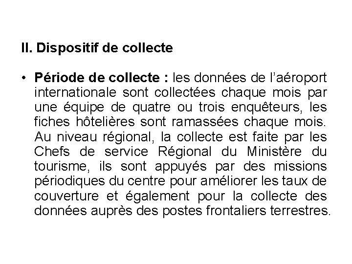 II. Dispositif de collecte • Période de collecte : les données de l’aéroport internationale