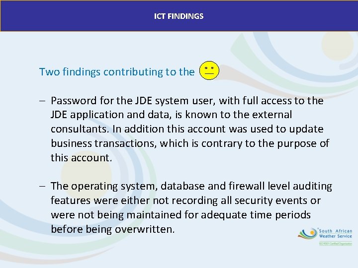 ICT FINDINGS Two findings contributing to the – Password for the JDE system user,