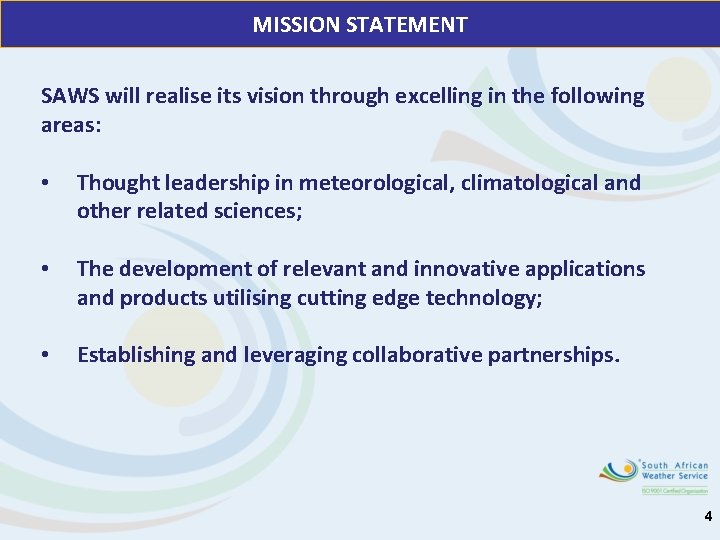 MISSION STATEMENT SAWS will realise its vision through excelling in the following areas: •