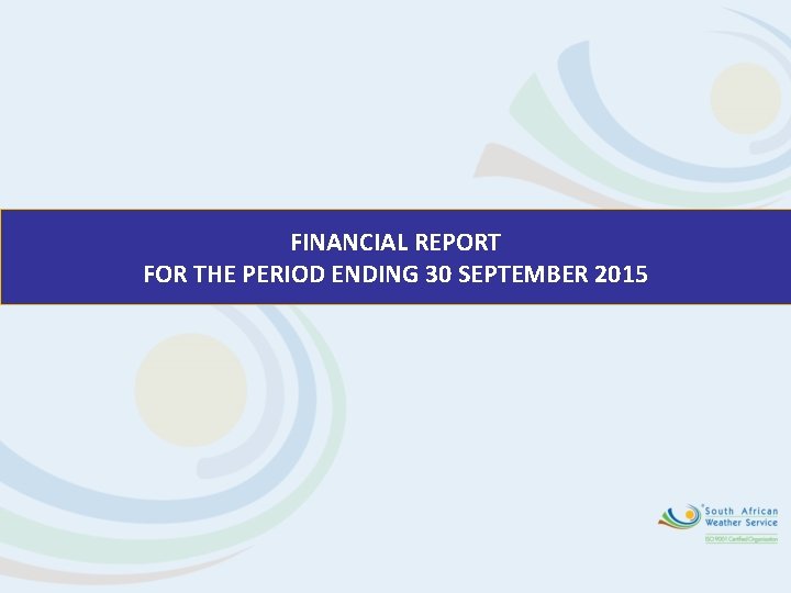 FINANCIAL REPORT FOR THE PERIOD ENDING 30 SEPTEMBER 2015 