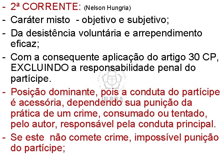 - 2ª CORRENTE: (Nelson Hungria) - Caráter misto - objetivo e subjetivo; - Da