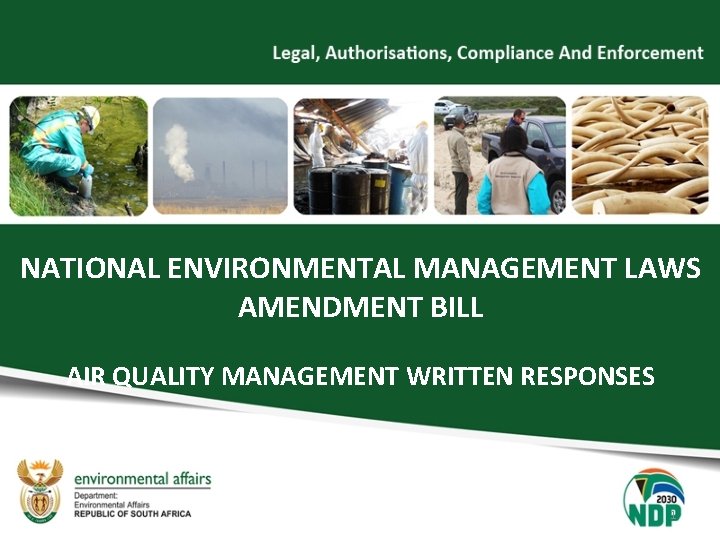 NATIONAL ENVIRONMENTAL MANAGEMENT LAWS AMENDMENT BILL AIR QUALITY MANAGEMENT WRITTEN RESPONSES 1 