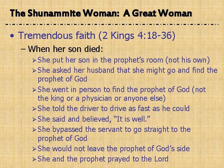 The Shunammite Woman: A Great Woman • Tremendous faith (2 Kings 4: 18 -36)