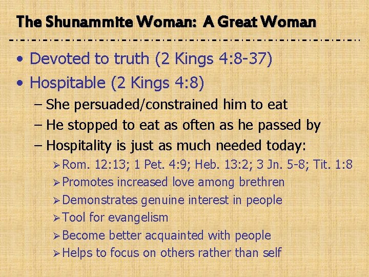 The Shunammite Woman: A Great Woman • Devoted to truth (2 Kings 4: 8