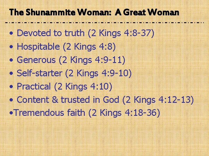 The Shunammite Woman: A Great Woman • Devoted to truth (2 Kings 4: 8