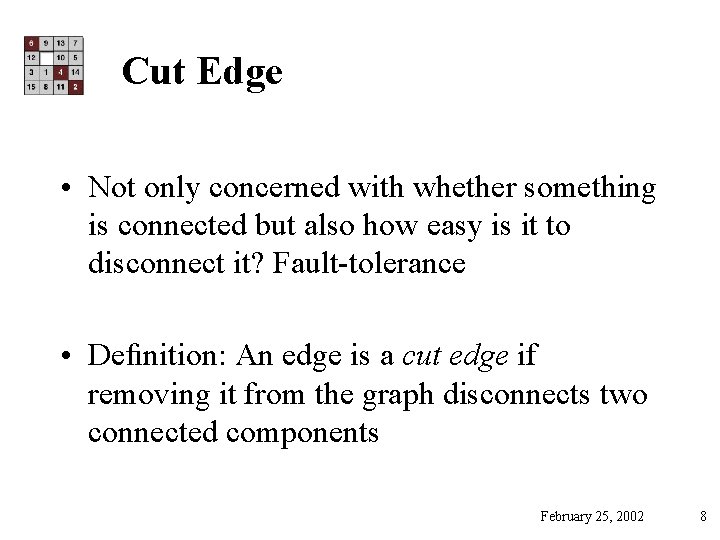 Cut Edge • Not only concerned with whether something is connected but also how