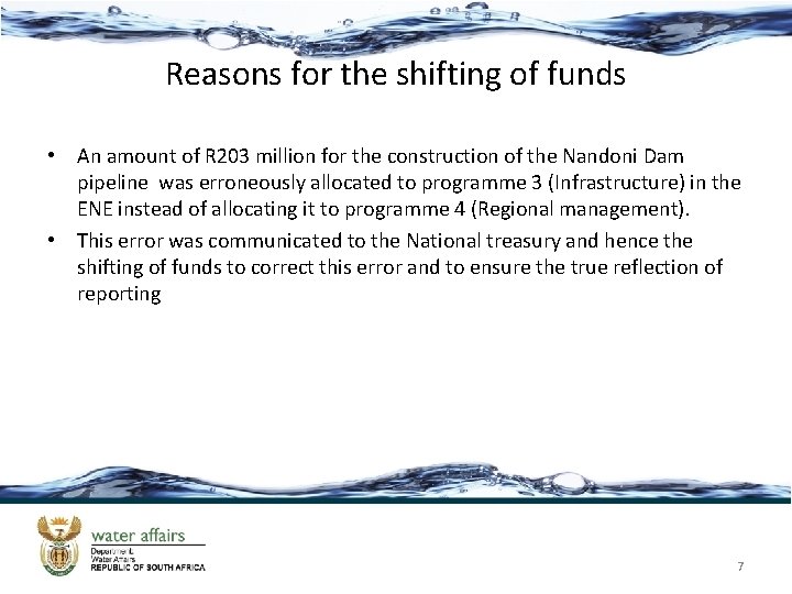 Reasons for the shifting of funds • An amount of R 203 million for