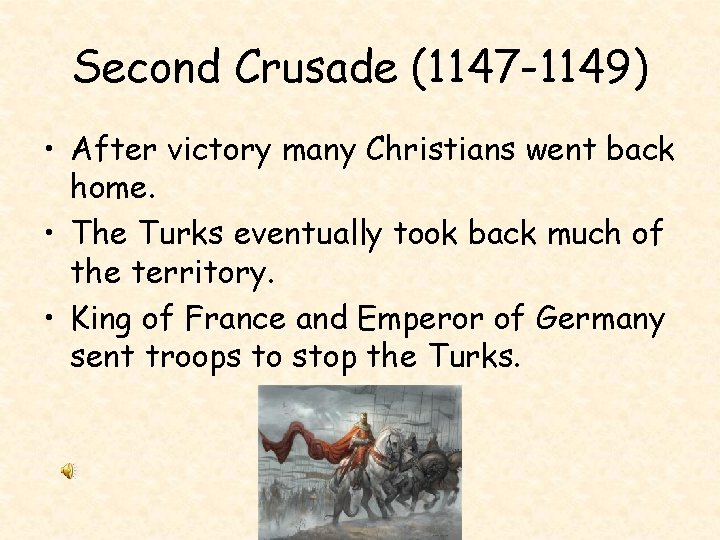 Second Crusade (1147 -1149) • After victory many Christians went back home. • The