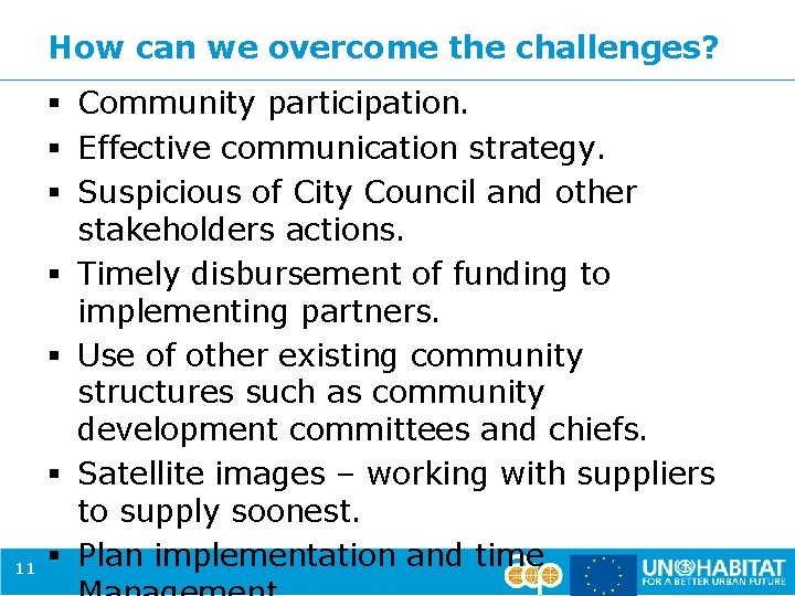 How can we overcome the challenges? 11 § Community participation. § Effective communication strategy.