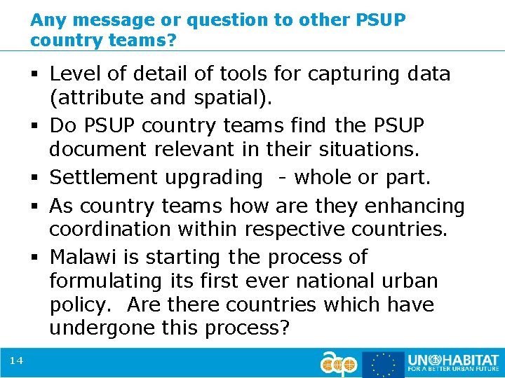 Any message or question to other PSUP country teams? § Level of detail of