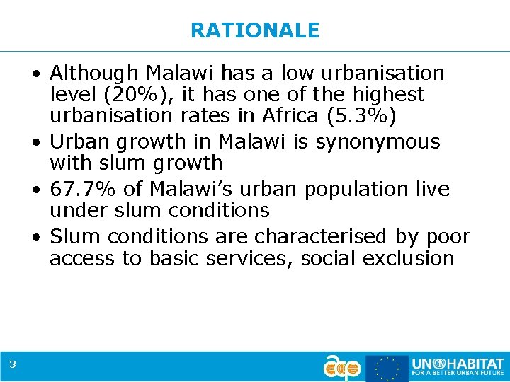 RATIONALE • Although Malawi has a low urbanisation level (20%), it has one of
