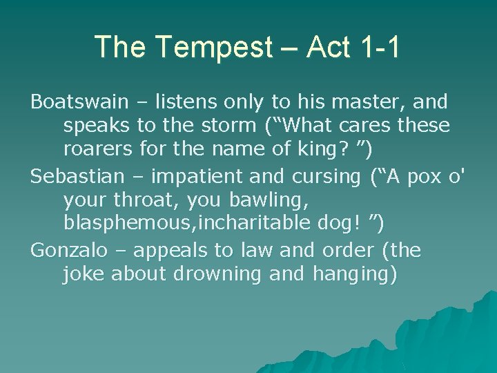 The Tempest – Act 1 -1 Boatswain – listens only to his master, and The Tempest – Act 1 -1 Boatswain – listens only to his master, and