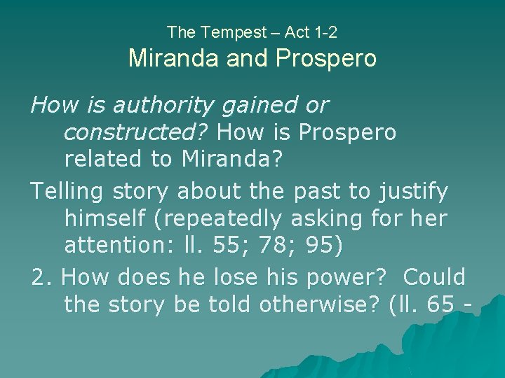 The Tempest – Act 1 -2 Miranda and Prospero How is authority gained or The Tempest – Act 1 -2 Miranda and Prospero How is authority gained or