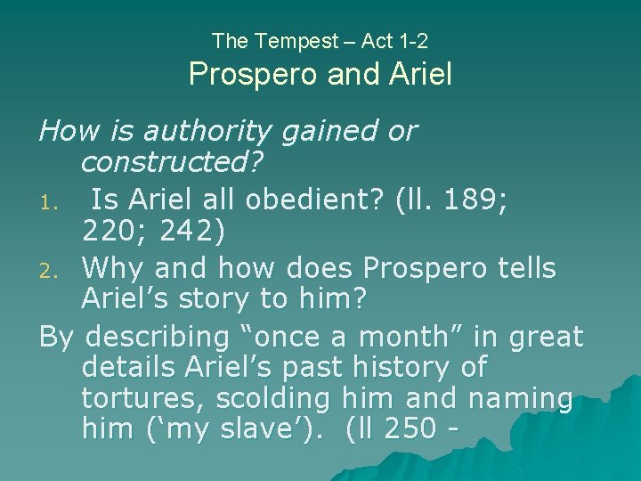 The Tempest – Act 1 -2 Prospero and Ariel How is authority gained or The Tempest – Act 1 -2 Prospero and Ariel How is authority gained or