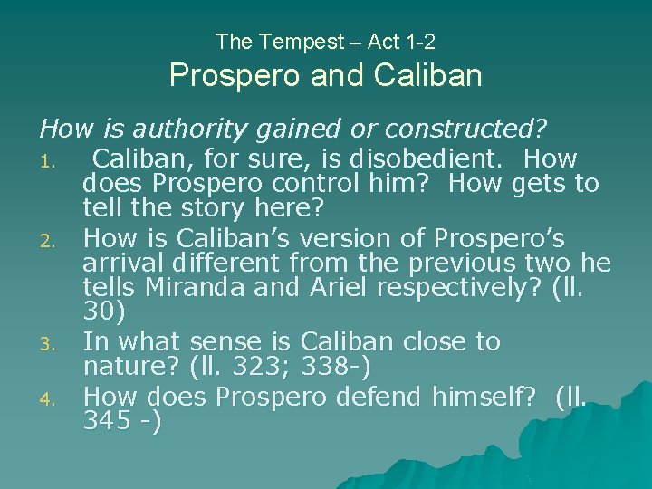 The Tempest – Act 1 -2 Prospero and Caliban How is authority gained or The Tempest – Act 1 -2 Prospero and Caliban How is authority gained or