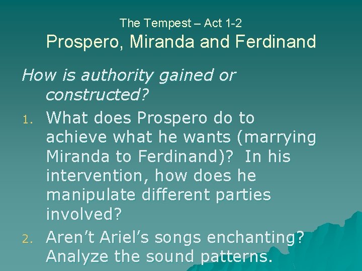 The Tempest – Act 1 -2 Prospero, Miranda and Ferdinand How is authority gained The Tempest – Act 1 -2 Prospero, Miranda and Ferdinand How is authority gained