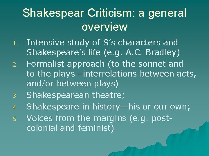 Shakespear Criticism: a general overview 1. 2. 3. 4. 5. Intensive study of S’s Shakespear Criticism: a general overview 1. 2. 3. 4. 5. Intensive study of S’s