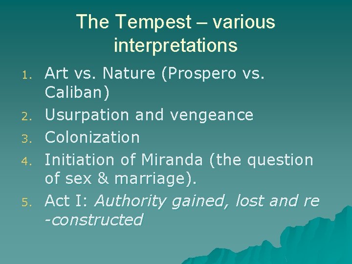 The Tempest – various interpretations 1. 2. 3. 4. 5. Art vs. Nature (Prospero The Tempest – various interpretations 1. 2. 3. 4. 5. Art vs. Nature (Prospero