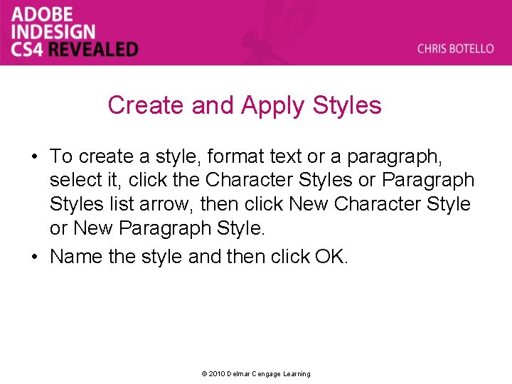 Create and Apply Styles • To create a style, format text or a paragraph,