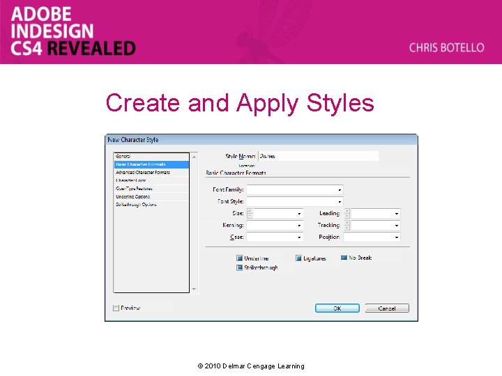 Create and Apply Styles © 2010 Delmar Cengage Learning 