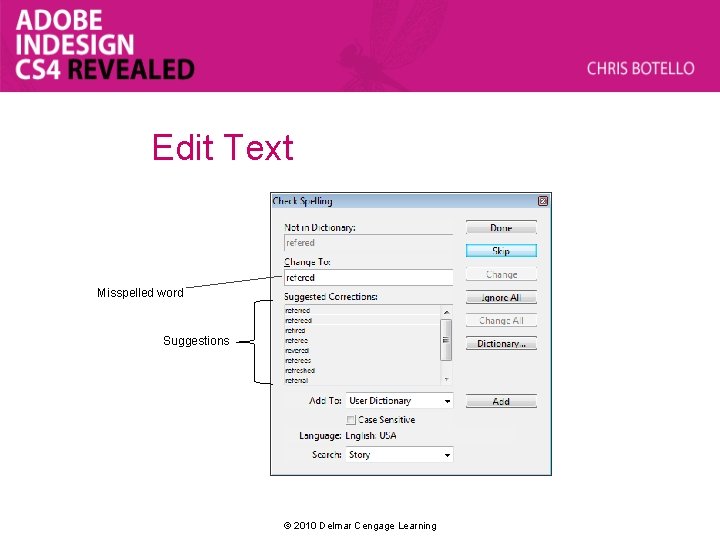 Edit Text Misspelled word Suggestions © 2010 Delmar Cengage Learning 