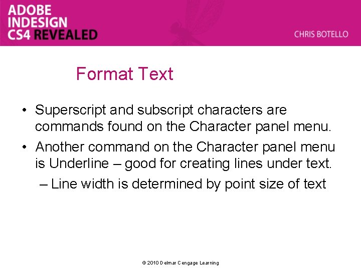 Format Text • Superscript and subscript characters are commands found on the Character panel