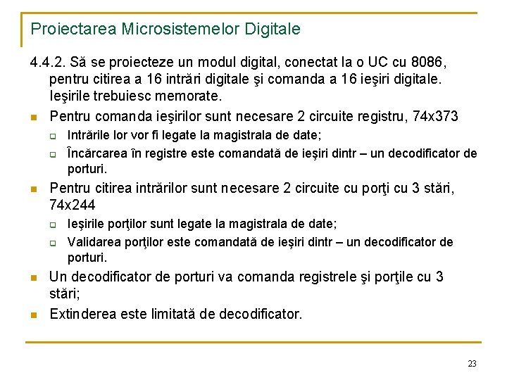 Proiectarea Microsistemelor Digitale 4. 4. 2. Să se proiecteze un modul digital, conectat la